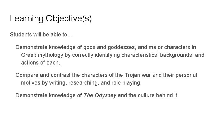 Learning Objective(s) Students will be able to… Demonstrate knowledge of gods and goddesses, and