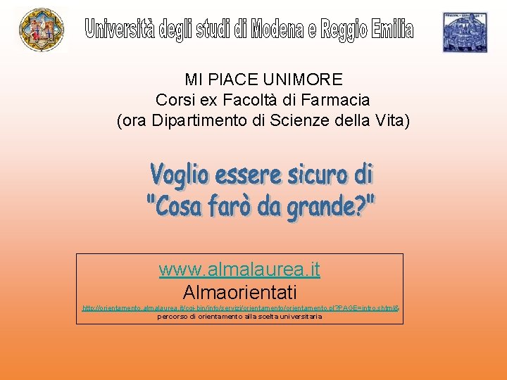 MI PIACE UNIMORE Corsi ex Facoltà di Farmacia (ora Dipartimento di Scienze della Vita)