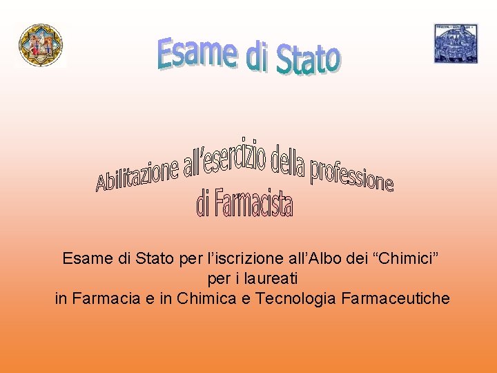 Esame di Stato per l’iscrizione all’Albo dei “Chimici” per i laureati in Farmacia e