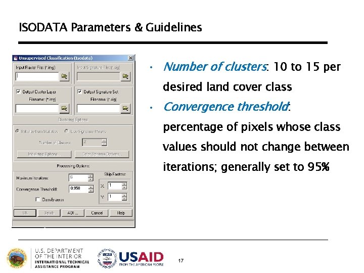 ISODATA Parameters & Guidelines • Number of clusters: 10 to 15 per desired land ISODATA Parameters & Guidelines • Number of clusters: 10 to 15 per desired land