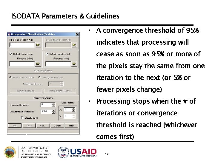 ISODATA Parameters & Guidelines • A convergence threshold of 95% indicates that processing will ISODATA Parameters & Guidelines • A convergence threshold of 95% indicates that processing will