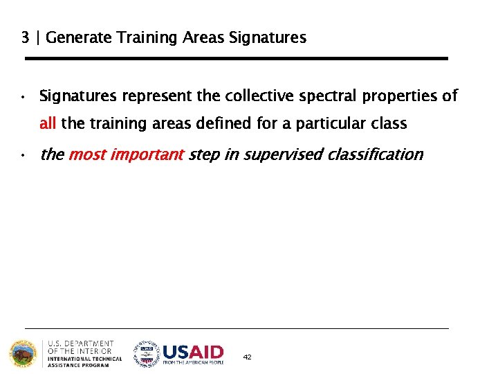 3 | Generate Training Areas Signatures • Signatures represent the collective spectral properties of 3 | Generate Training Areas Signatures • Signatures represent the collective spectral properties of