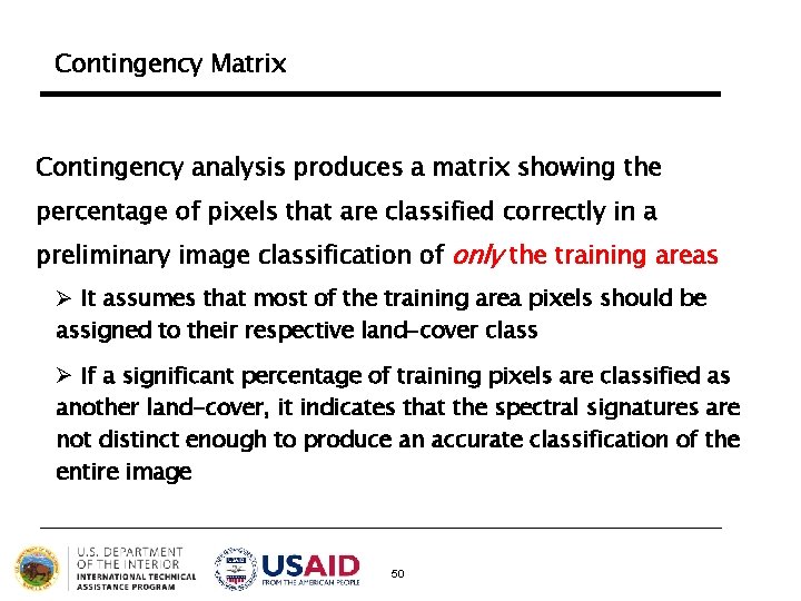 Contingency Matrix Contingency analysis produces a matrix showing the percentage of pixels that are Contingency Matrix Contingency analysis produces a matrix showing the percentage of pixels that are