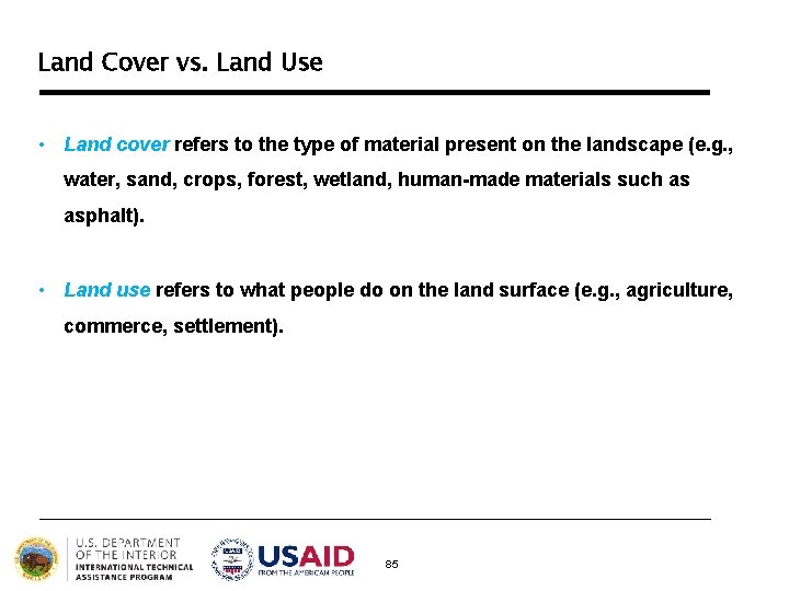 Land Cover vs. Land Use • Land cover refers to the type of material Land Cover vs. Land Use • Land cover refers to the type of material