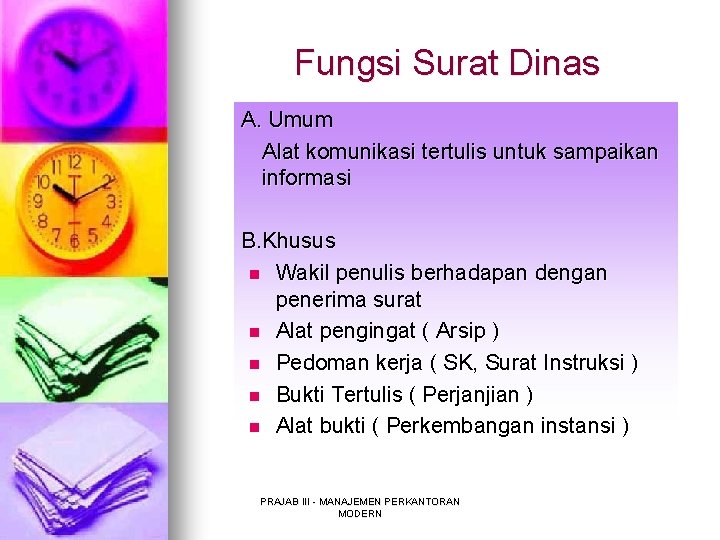 Fungsi Surat Dinas A. Umum Alat komunikasi tertulis untuk sampaikan informasi B. Khusus n