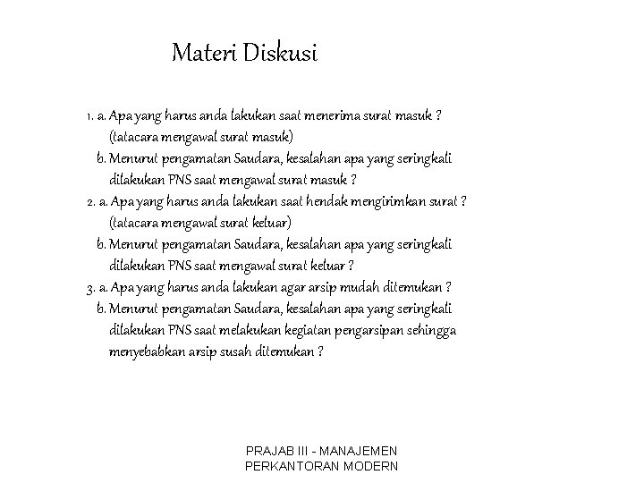 Materi Diskusi 1. a. Apa yang harus anda lakukan saat menerima surat masuk ?