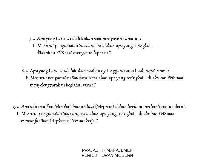 7. a. Apa yang harus anda lakukan saat menyusun Laporan ? b. Menurut pengamatan