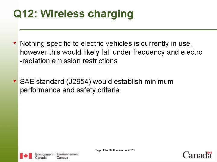 Q 12: Wireless charging • Nothing specific to electric vehicles is currently in use,