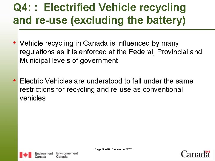 Q 4: : Electrified Vehicle recycling and re-use (excluding the battery) • Vehicle recycling