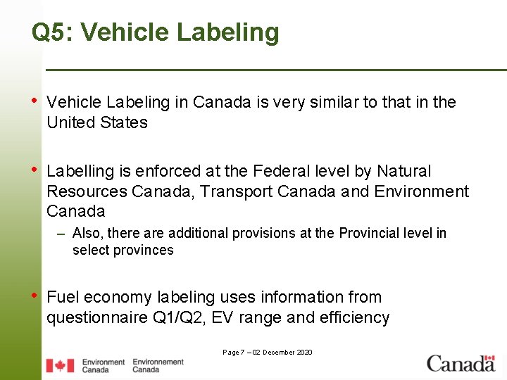 Q 5: Vehicle Labeling • Vehicle Labeling in Canada is very similar to that
