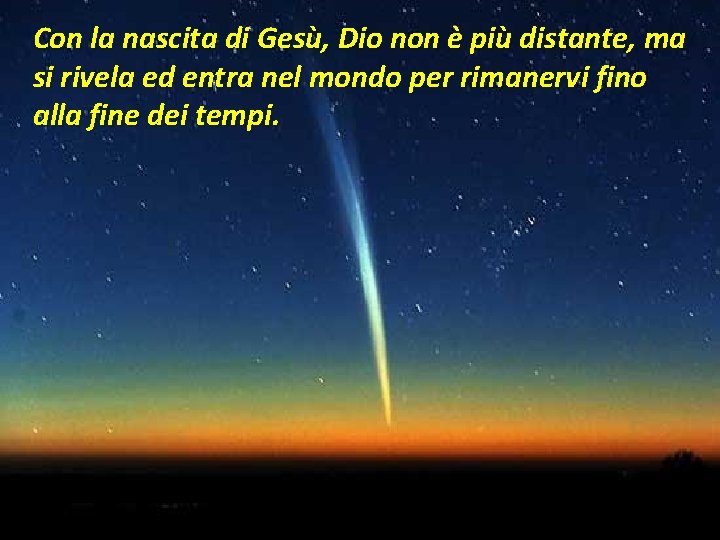 Con la nascita di Gesù, Dio non è più distante, ma si rivela ed