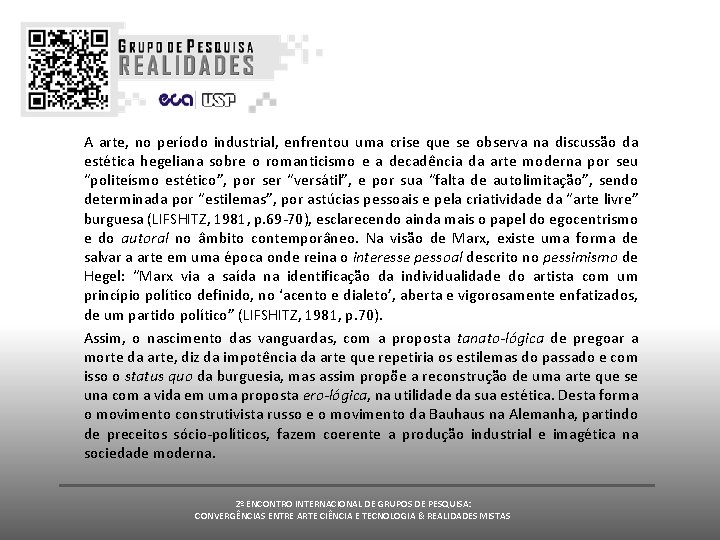 A arte, no período industrial, enfrentou uma crise que se observa na discussão da A arte, no período industrial, enfrentou uma crise que se observa na discussão da