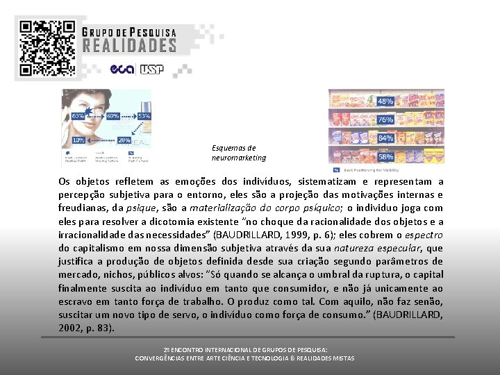 Esquemas de neuromarketing Os objetos refletem as emoções dos indivíduos, sistematizam e representam a Esquemas de neuromarketing Os objetos refletem as emoções dos indivíduos, sistematizam e representam a