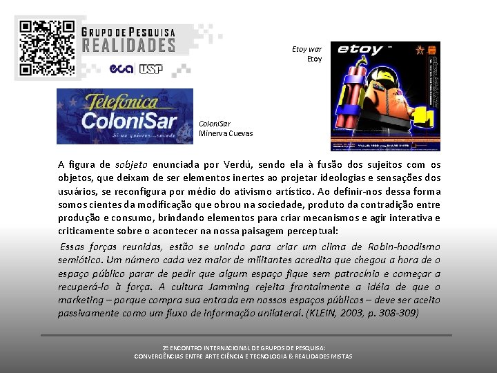 Etoy war Etoy Coloni. Sar Minerva Cuevas A figura de sobjeto enunciada por Verdú, Etoy war Etoy Coloni. Sar Minerva Cuevas A figura de sobjeto enunciada por Verdú,