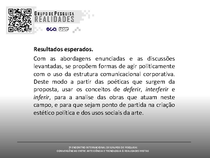 Resultados esperados. Com as abordagens enunciadas e as discussões levantadas, se propõem formas de Resultados esperados. Com as abordagens enunciadas e as discussões levantadas, se propõem formas de