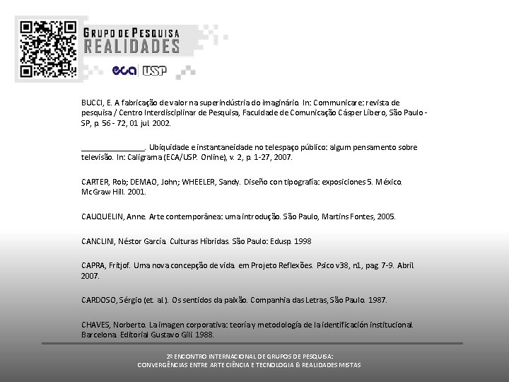 BUCCI, E. A fabricação de valor na superindústria do imaginário. In: Communicare: revista de BUCCI, E. A fabricação de valor na superindústria do imaginário. In: Communicare: revista de