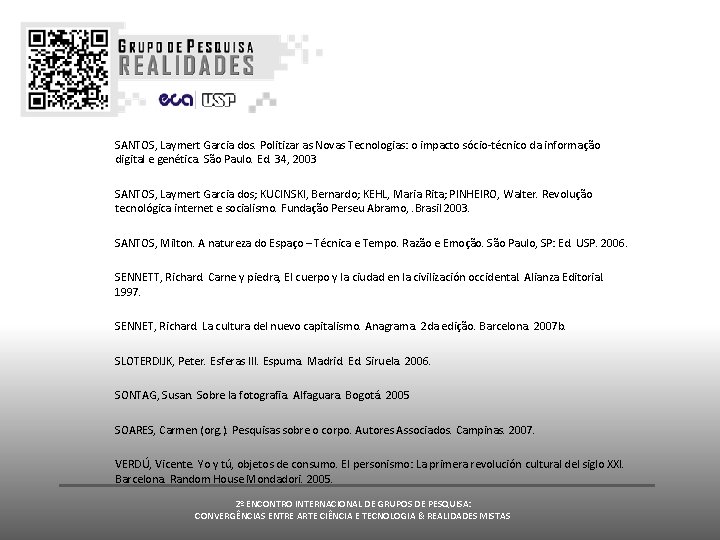 SANTOS, Laymert Garcia dos. Politizar as Novas Tecnologias: o impacto sócio-técnico da informação digital SANTOS, Laymert Garcia dos. Politizar as Novas Tecnologias: o impacto sócio-técnico da informação digital