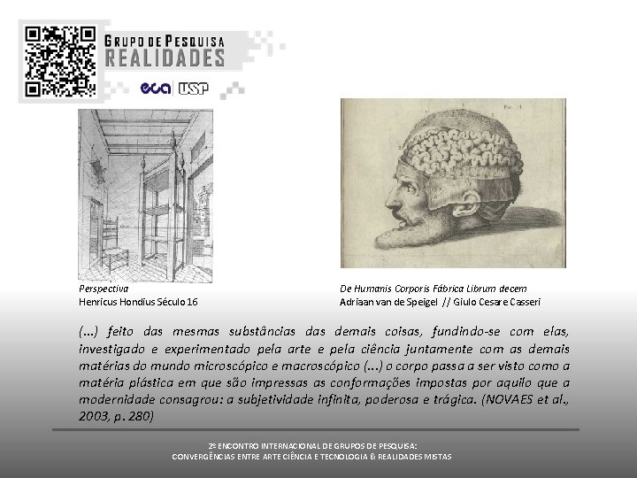 Perspectiva Henricus Hondius Século 16 De Humanis Corporis Fábrica Librum decem Adriaan van de Perspectiva Henricus Hondius Século 16 De Humanis Corporis Fábrica Librum decem Adriaan van de