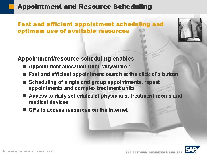 Appointment and Resource Scheduling Fast and efficient appointment scheduling and optimum use of available