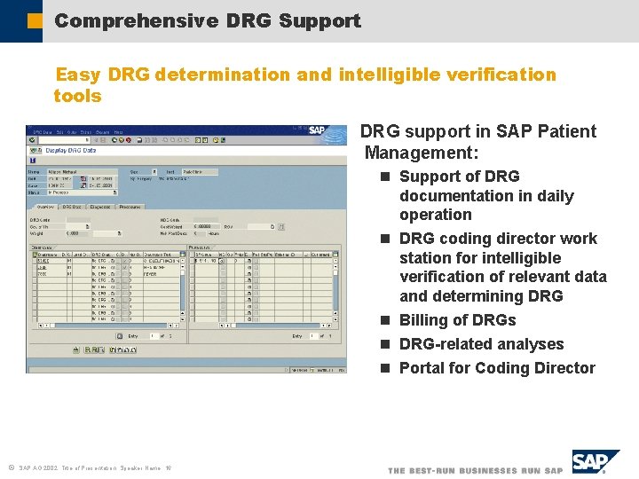 Comprehensive DRG Support Easy DRG determination and intelligible verification tools DRG support in SAP