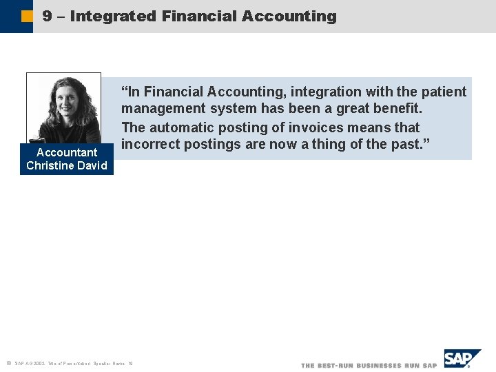 9 – Integrated Financial Accounting Accountant Christine David ã “In Financial Accounting, integration with