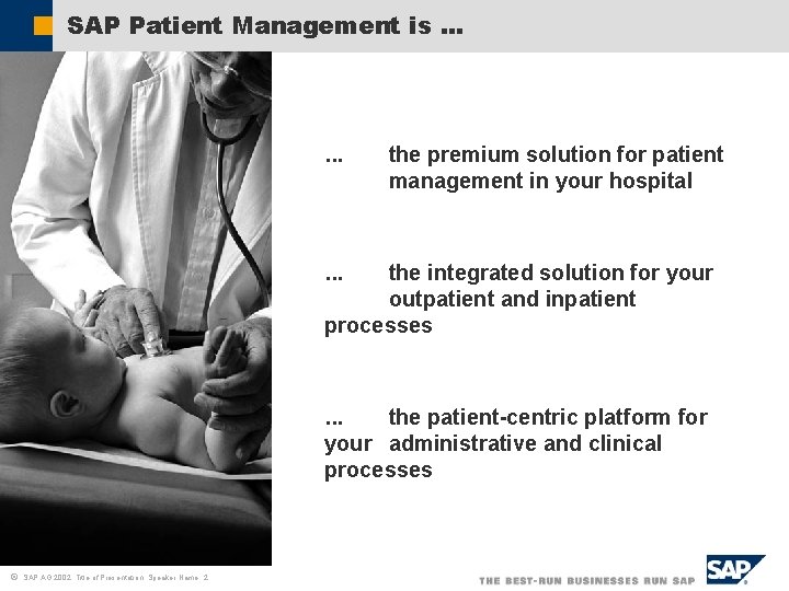 SAP Patient Management is. . . the premium solution for patient management in your