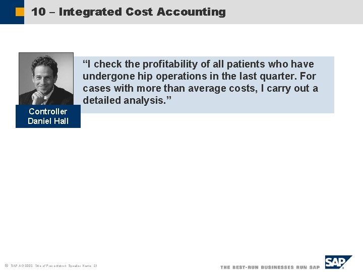 10 – Integrated Cost Accounting “I check the profitability of all patients who have