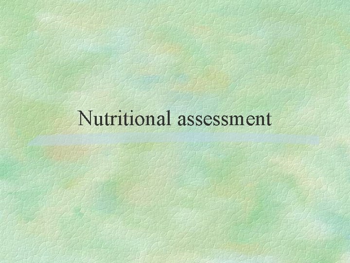 Nutritional assessment 