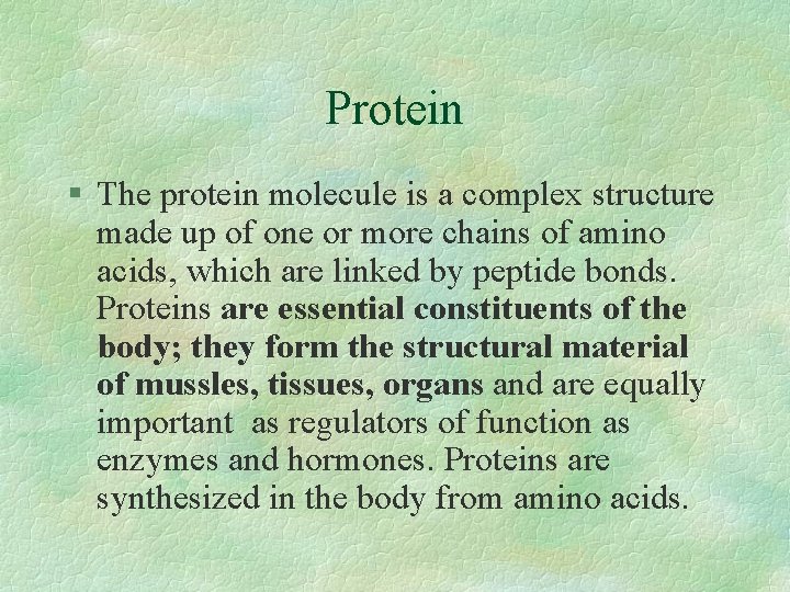 Protein § The protein molecule is a complex structure made up of one or