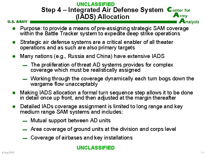 UNCLASSIFIED U. S. ARMY Step 4 – Integrated Air Defense System (IADS) Allocation Purpose: