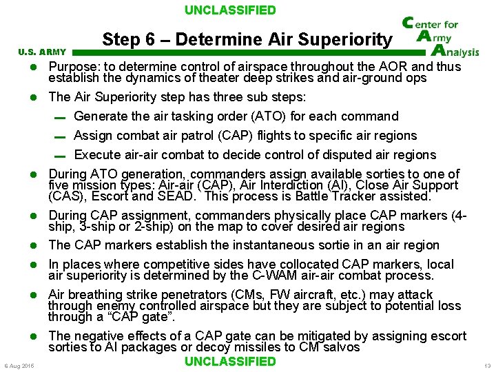 UNCLASSIFIED U. S. ARMY 6 Aug 2015 Step 6 – Determine Air Superiority Purpose: