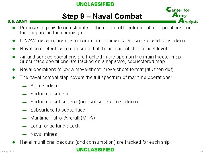 UNCLASSIFIED Step 9 – Naval Combat U. S. ARMY Purpose: to provide an estimate