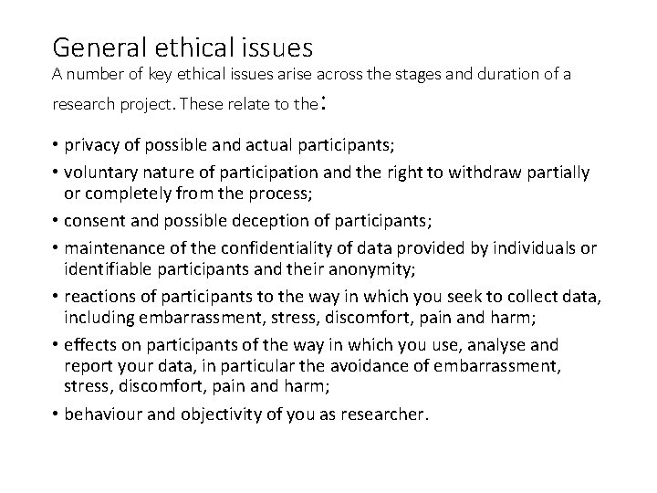 Slide 6. 12 General ethical issues A number of key ethical issues arise across