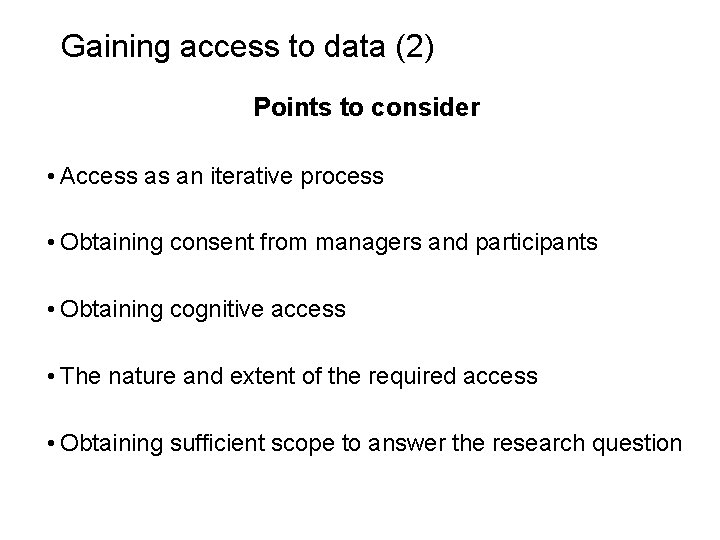 Slide 6. 5 Gaining access to data (2) Points to consider • Access as
