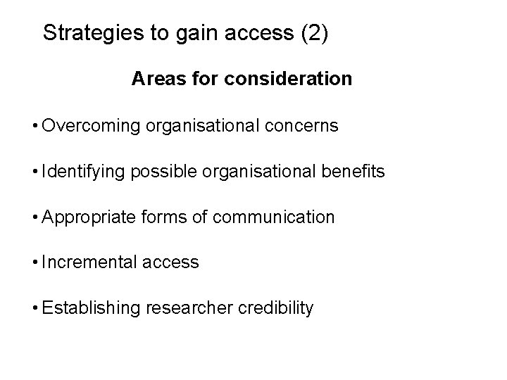 Slide 6. 8 Strategies to gain access (2) Areas for consideration • Overcoming organisational