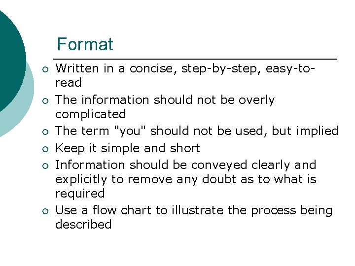 Format ¡ ¡ ¡ Written in a concise, step-by-step, easy-toread The information should not Format ¡ ¡ ¡ Written in a concise, step-by-step, easy-toread The information should not