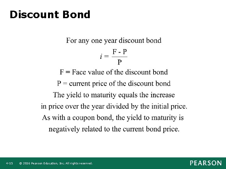 Discount Bond 4 -15 © 2016 Pearson Education, Inc. All rights reserved. 