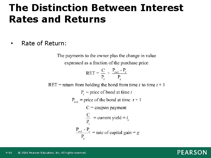 The Distinction Between Interest Rates and Returns • 4 -16 Rate of Return: ©