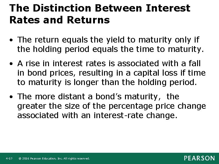 The Distinction Between Interest Rates and Returns • The return equals the yield to