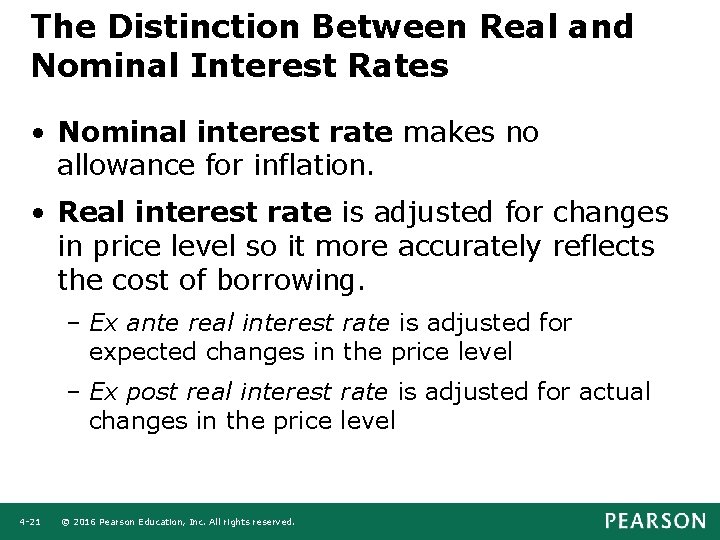 The Distinction Between Real and Nominal Interest Rates • Nominal interest rate makes no