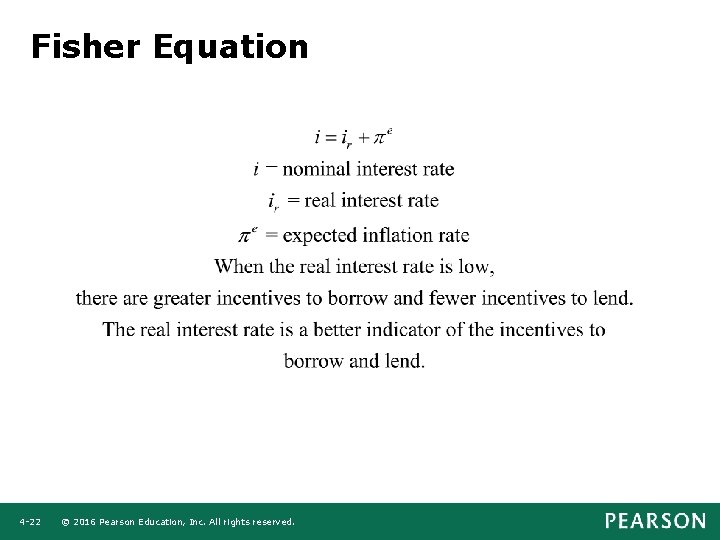 Fisher Equation 4 -22 © 2016 Pearson Education, Inc. All rights reserved. 