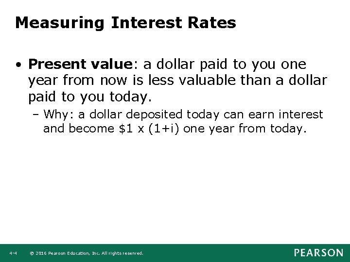 Measuring Interest Rates • Present value: a dollar paid to you one year from