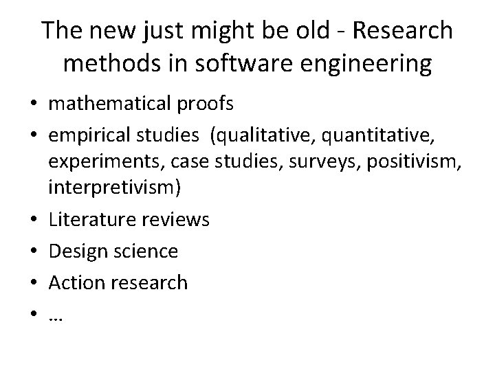 The new just might be old - Research methods in software engineering • mathematical