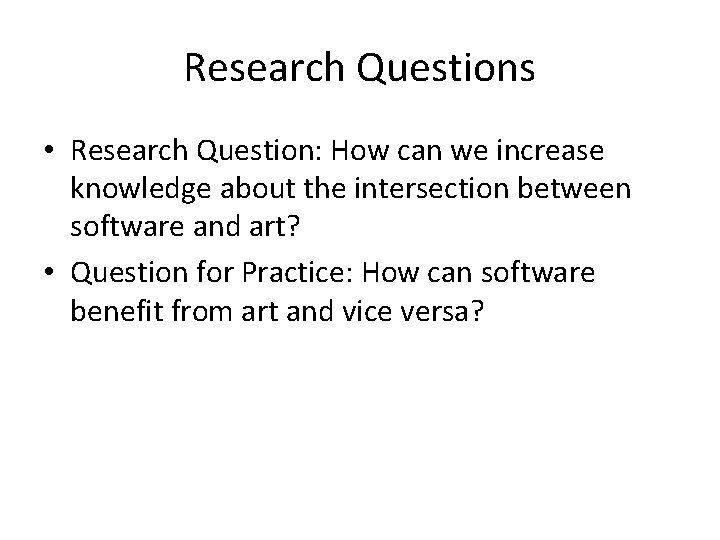 Research Questions • Research Question: How can we increase knowledge about the intersection between