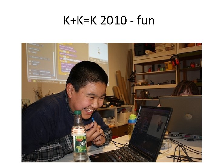 K+K=K 2010 - fun 
