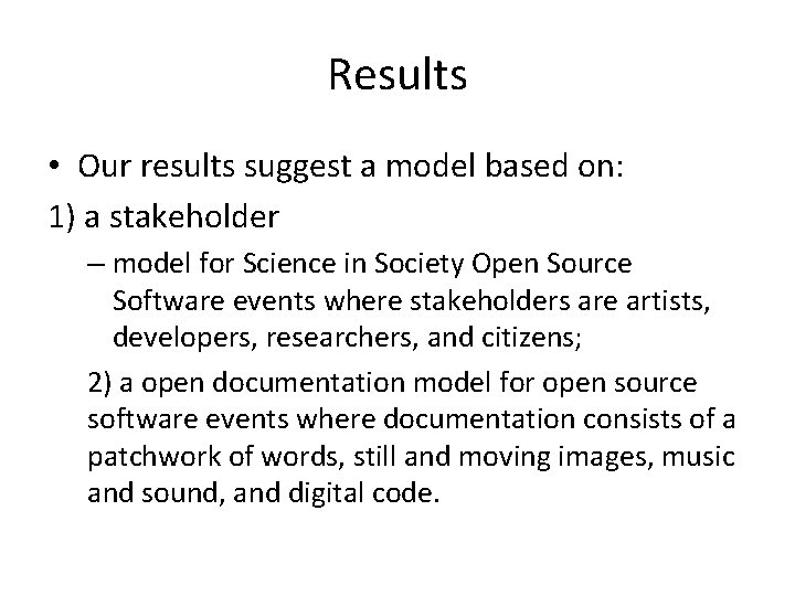 Results • Our results suggest a model based on: 1) a stakeholder – model