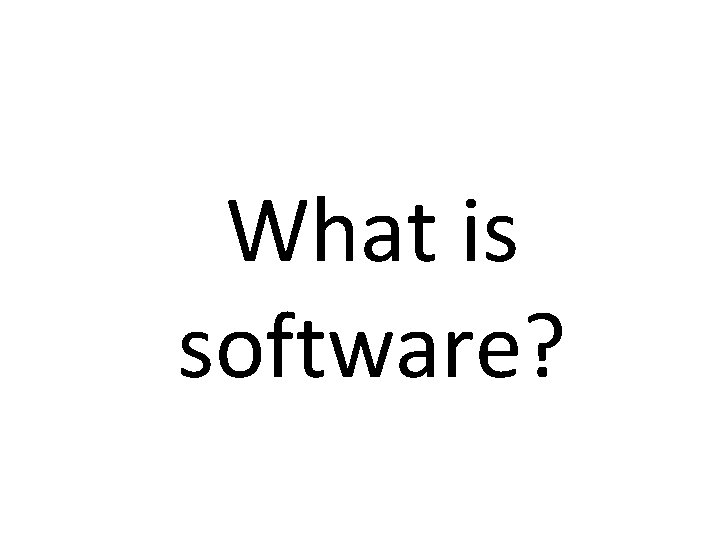 What is software? 