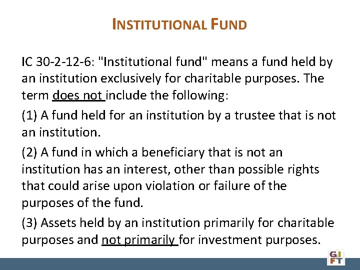 INSTITUTIONAL FUND IC 30 -2 -12 -6: "Institutional fund" means a fund held by