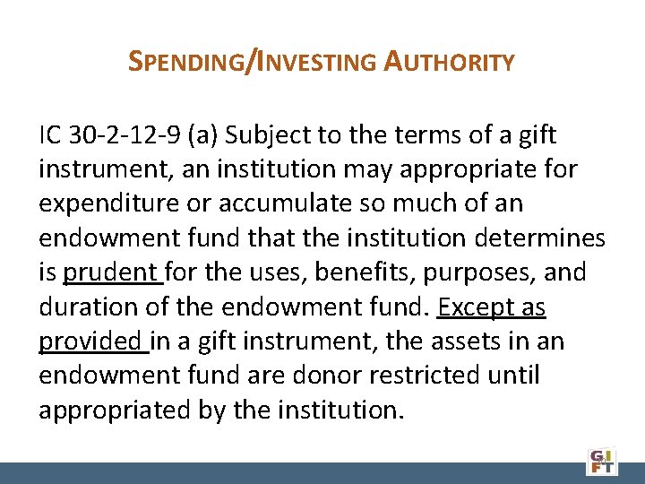 SPENDING/INVESTING AUTHORITY IC 30 -2 -12 -9 (a) Subject to the terms of a