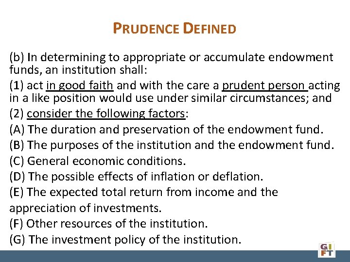 PRUDENCE DEFINED (b) In determining to appropriate or accumulate endowment funds, an institution shall: